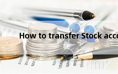 How to transfer Stock account/transfer custodyΰƱ